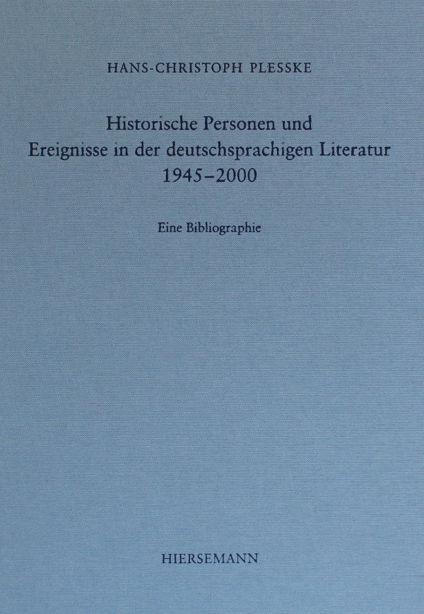 Historische Personen und Ereignisse in der deutschsprachigen Literatur 1945–2000