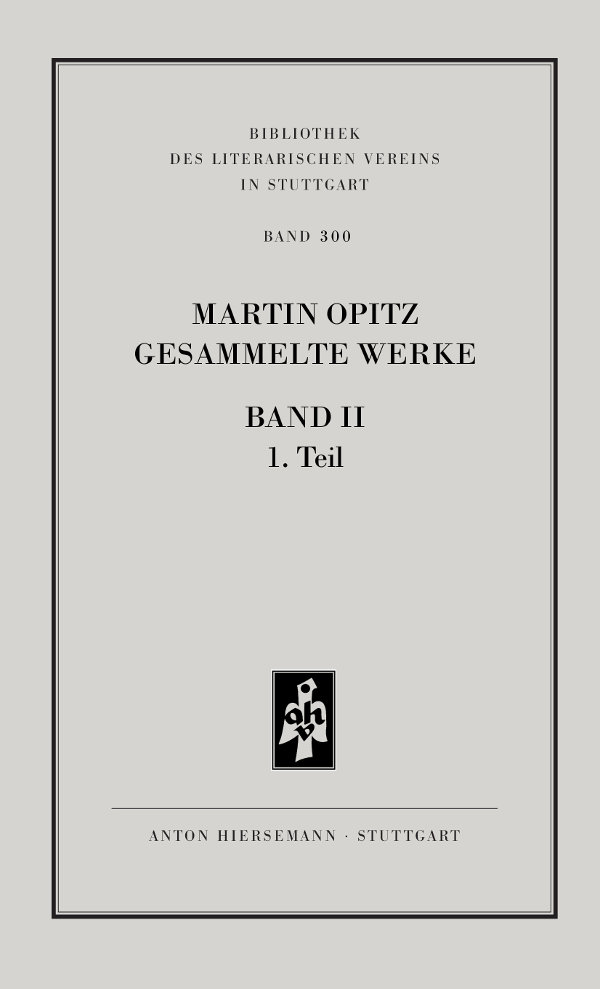 Martin Opitz: Gesammelte Werke, Band 2, Teil 1