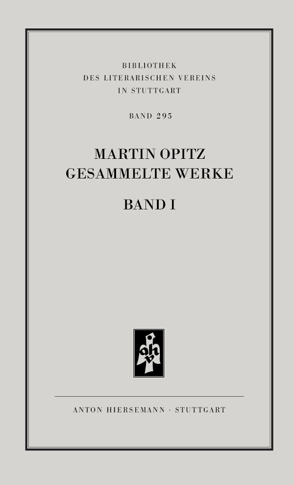 Martin Opitz: Gesammelte Werke, Band 1