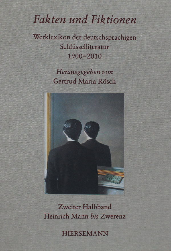 Fakten und Fiktionen. Werklexikon deutschsprachiger Schlüsselliteratur 1900-2010