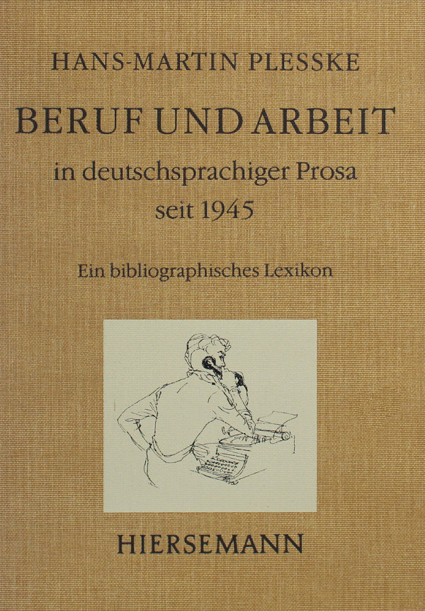 Beruf und Arbeit in deutschsprachiger Prosa seit 1945