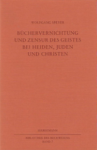 Büchervernichtung und Zensur des Geistes bei Heiden, Juden und Christen