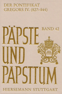 Der Pontifikat Gregors IV. (827 – 844)