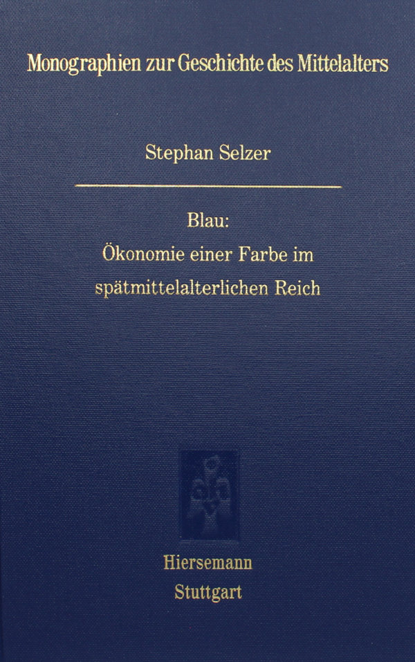 Blau:Ökonomie einer Farbe im spätmittelalterlichen Reich