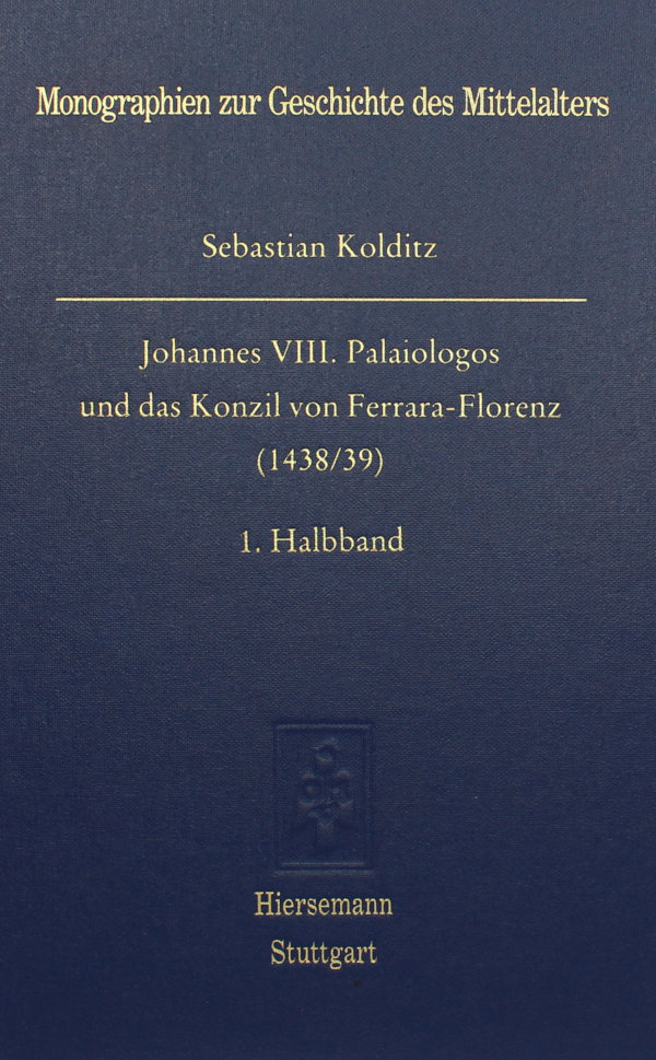 Johannes VIII. Palaiologos und das Konzil von Ferrara-Florenz (1438/39)