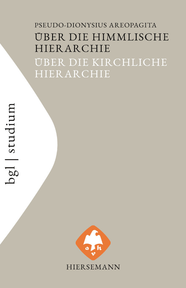  Pseudo-Dionysius Areopagita, Über die himmlische Hierarchie. Über die kirchliche Hierarchie