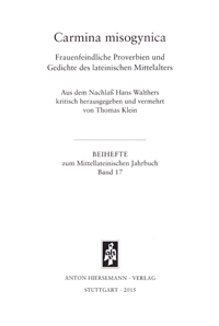 Carmina misogynica. Frauenfeindliche Proverbien und Gedichte des lateinischen Mittelalters