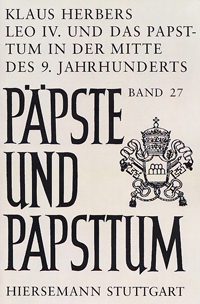 Leo IV. und das Papsttum in der Mitte des 9. Jahrhunderts