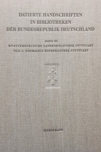 Die datierten Handschriften der Württembergischen Landesbibliothek Stuttgart