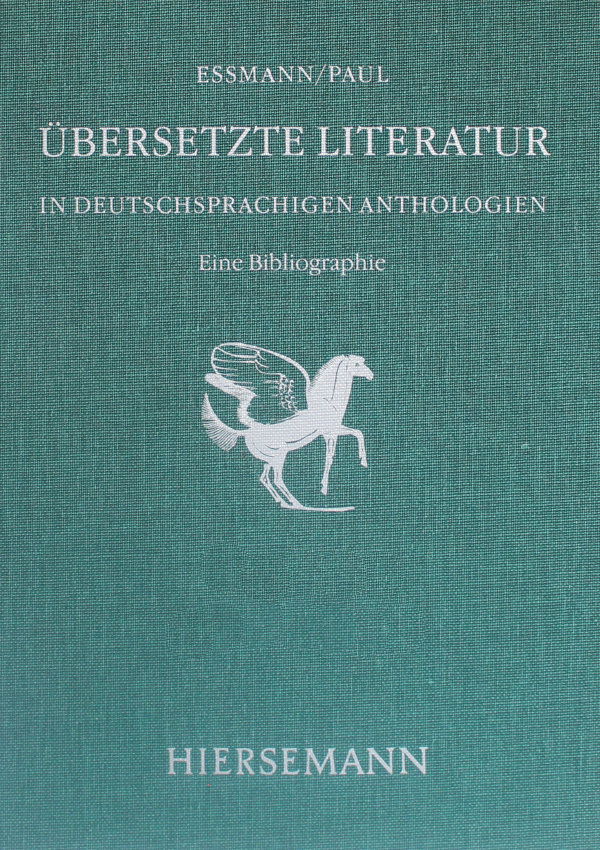 Übersetzte Literatur in deutschsprachigen Anthologien. Eine Bibliographie.